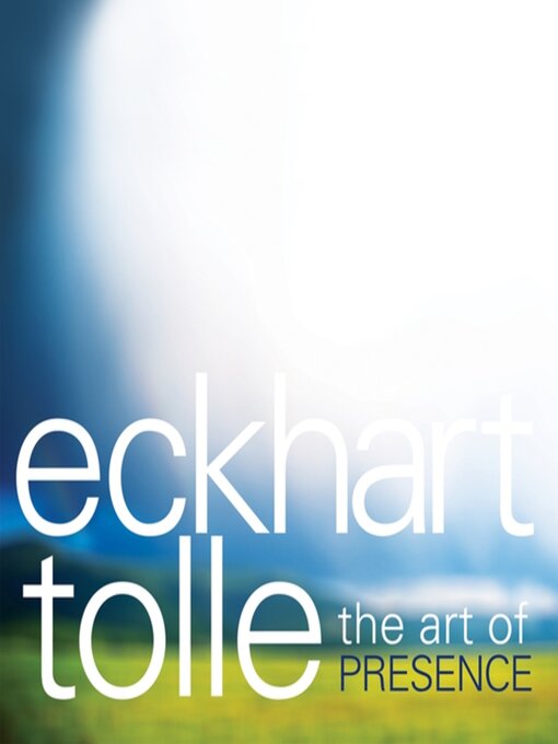 Title details for The Art of Presence by Eckhart Tolle - Available